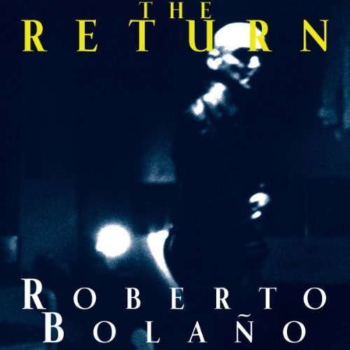 The Return Audiolibro Por Roberto Bolano arte de portada