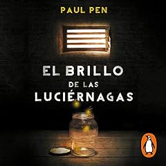 Couverture de El brillo de las luciérnagas [The Glow of Fireflies]