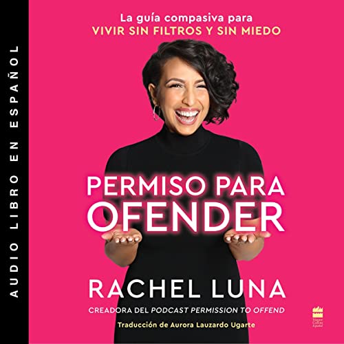 Permission to Offend \\ Permiso para ofender (Spanish Edition) Audiobook By Rachel Luna cover art