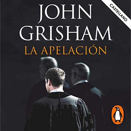 La apelación [The Appeal] Audiolivro Por John Grisham, Laura Martín de Dios - translator capa