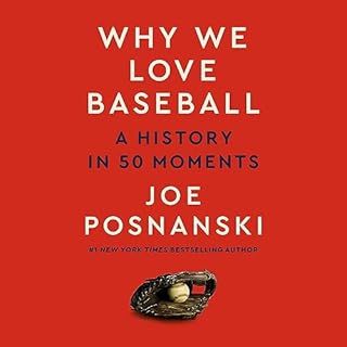 Why We Love Baseball Audiobook By Joe Posnanski cover art