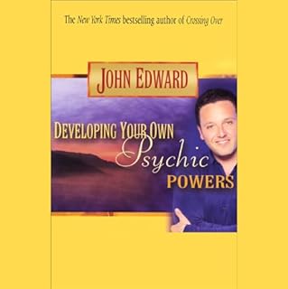 Developing Your Own Psychic Powers Audiobook By John Edward cover art