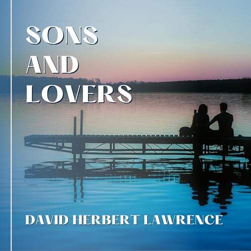 Sons and Lovers Audiolibro Por David Herbert Lawrence arte de portada