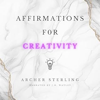 Affirmations for Creativity Audiobook By Archer Sterling cover art