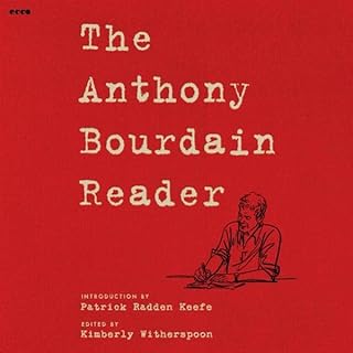 The Anthony Bourdain Reader Audiobook By Anthony Bourdain cover art