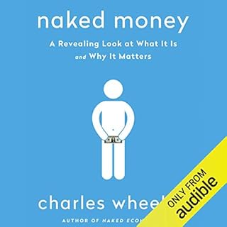 Naked Money Audiobook By Charles Wheelan cover art