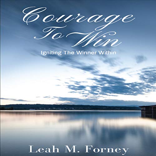 Courage to Win Audiobook By Leah M. Forney cover art