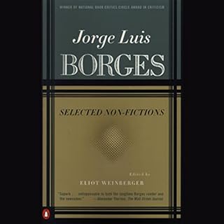 Selected Non-Fictions, Volume 3 Audiobook By Jorge Luis Borges, Eliot Weinberger - editor translator, Esther Allen - translat