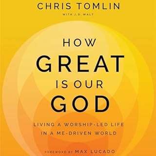 How Great Is Our God Audiolibro Por Chris Tomlin, J.D. Walt - contributor, Max Lucado - foreword arte de portada