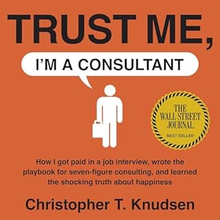 Trust Me, I'm a Consultant Audiobook By Christopher T. Knudsen cover art