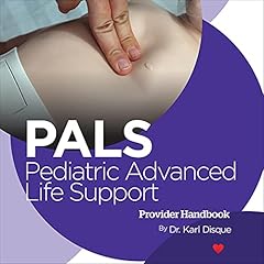 Pediatric Advanced Life Support (PALS) Provider Handbook Audiolibro Por Dr. Karl Disque arte de portada