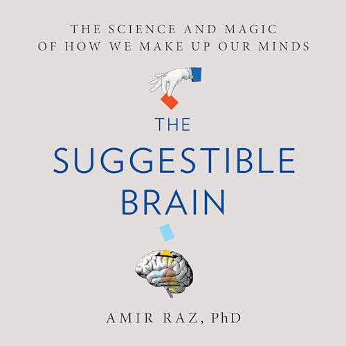 The Suggestible Brain Audiobook By Amir Raz PhD cover art