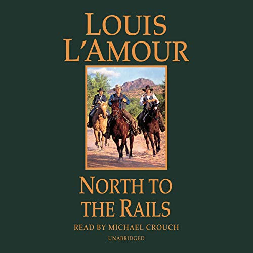 North to the Rails Audiobook By Louis L'Amour cover art