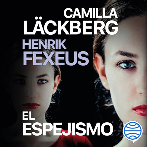 El espejismo Audiolivro Por Camilla Läckberg, Henrik Fexeus, Claudia Conde Fisas - traductor capa