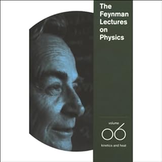 The Feynman Lectures on Physics: Volume 6, Kinetics and Heat Audiolibro Por Richard P. Feynman arte de portada