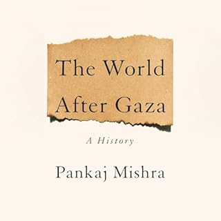 The World After Gaza Audiobook By Pankaj Mishra cover art