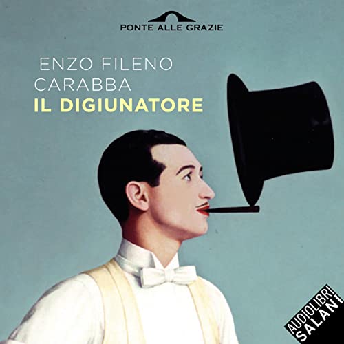 Il digiunatore Audiolivro Por Enzo Fileno Carabba capa