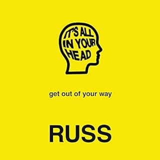 IT'S ALL IN YOUR HEAD Audiobook By Russ cover art