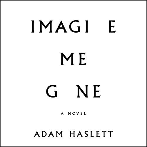 Imagine Me Gone Audiobook By Adam Haslett cover art