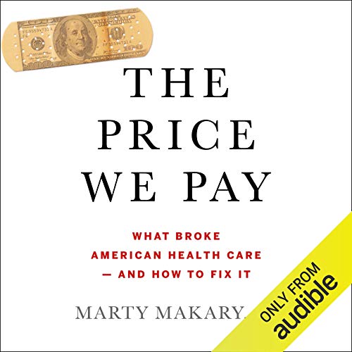 The Price We Pay Audiolibro Por Marty Makary MD arte de portada