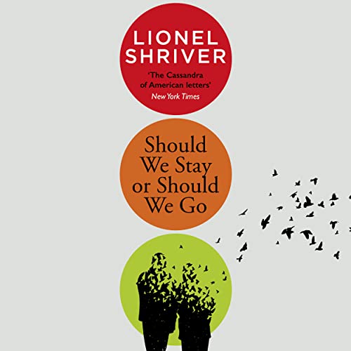 Should We Stay or Should We Go Audiolibro Por Lionel Shriver arte de portada