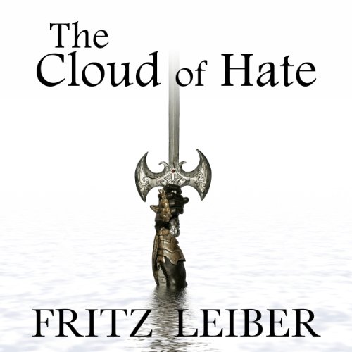 The Cloud of Hate: A Fafhrd and the Gray Mouser Adventure cover art