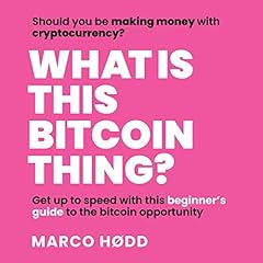 What Is This Bitcoin Thing? cover art