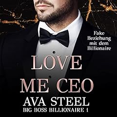 Couverture de Love me, CEO! - Fake Beziehung mit dem Billionaire