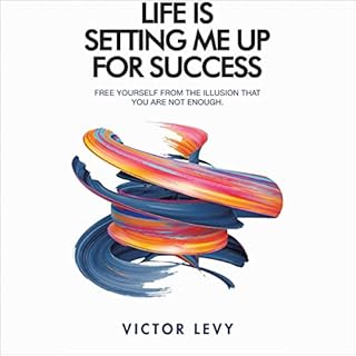 Life Is Setting Me Up for Success Audiobook By Victor Levy cover art