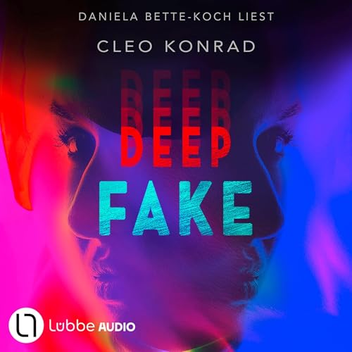 Deep Fake (German Edition) Audiolibro Por Cleo Konrad arte de portada