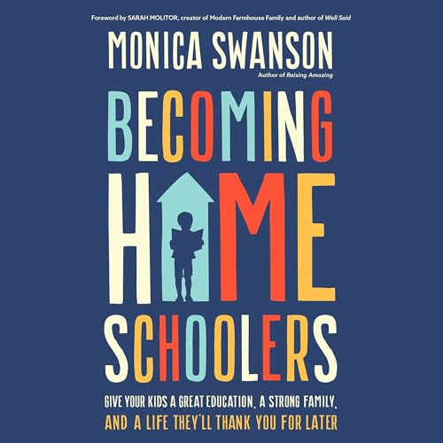 Becoming Homeschoolers Audiolibro Por Monica Swanson, Sarah Molitor - foreword arte de portada