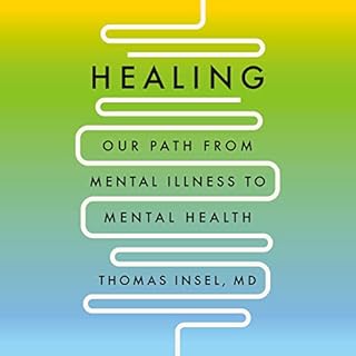 Healing Audiobook By Thomas Insel MD cover art