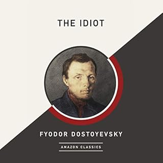 The Idiot (AmazonClassics Edition) Audiolibro Por Fyodor Dostoyevsky, Frederick Whishaw - translator arte de portada