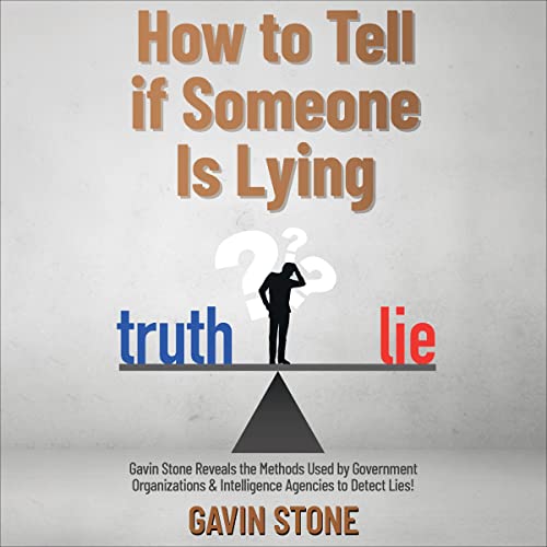 How to Tell If Someone Is Lying Audiobook By Gavin Stone cover art