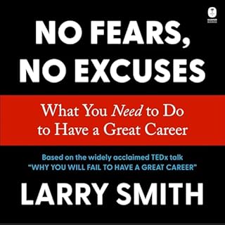 No Fears, No Excuses Audiobook By Larry Smith cover art