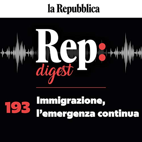 Immigrazione, l'emergenza continua Audiobook By Concetto Vecchio, Alessandra Ziniti, Claudio Tito, Paolo Brera, Vincenzo Nigr