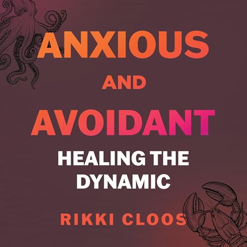 Anxious and Avoidant Audiobook By Rikki Cloos cover art