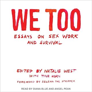 We Too Audiobook By Natalie West - editor, Tina Horn, Selena the Stripper - foreword cover art