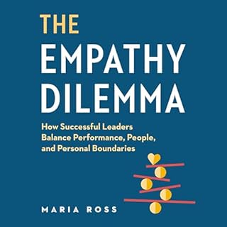 The Empathy Dilemma Audiobook By Maria Ross cover art