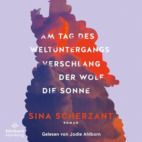 Am Tag des Weltuntergangs verschlang der Wolf die Sonne Audiolivro Por Sina Scherzant capa