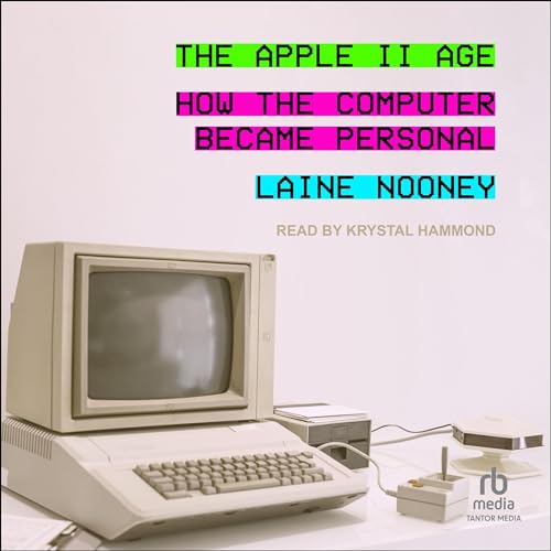 The Apple II Age Audiolibro Por Laine Nooney arte de portada