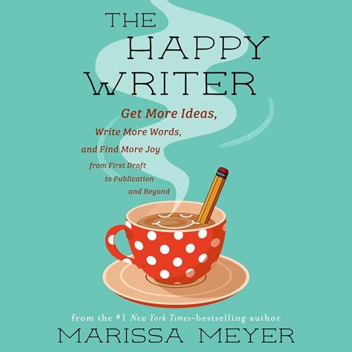 The Happy Writer Audiobook By Marissa Meyer cover art