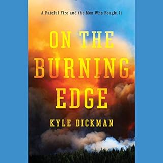 On the Burning Edge Audiobook By Kyle Dickman cover art