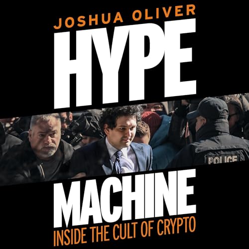 Hype Machine: Inside the Cult of Crypto Audiobook By Joshua Oliver cover art