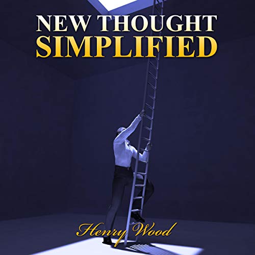 New Thought Simplified Audiobook By Henry Wood cover art