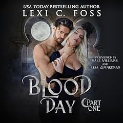 Blood Day, Part One Audiobook By Lexi C. Foss cover art