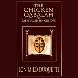 The Chicken Qabalah of Rabbi Lamed Ben Clifford Audiobook By Lon Milo DuQuette cover art