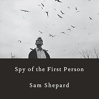 Spy of the First Person Audiobook By Sam Shepard cover art