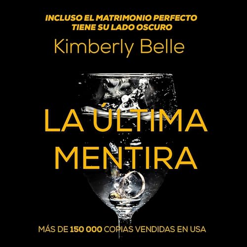 La última mentira [The Last Lie] Audiobook By Kimberly Belle cover art