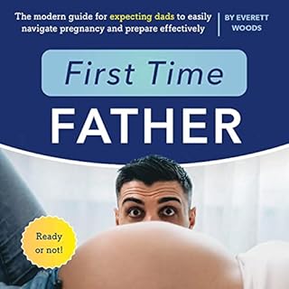 First Time Father Audiobook By Everett Woods cover art